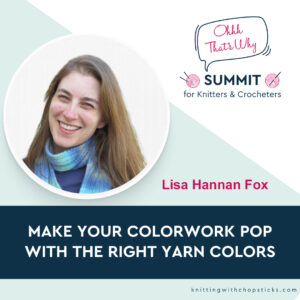 Ohhh That's Why Summit: Make Your Colorwork Pop with the Right Yarn Colors